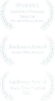 WINNER VCoalition of Visionary Resources Won the Visionary Award Audience Award Anima Film Festival Audience Award Maui Film Festival 2011
